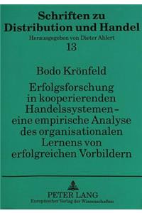 Erfolgsforschung in kooperierenden Handelssystemen - eine empirische Analyse des organisationalen Lernens von erfolgreichen Vorbildern