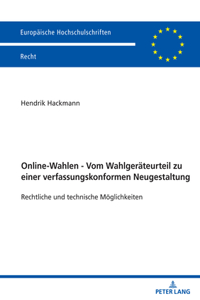 Online-Wahlen - Vom Wahlgeraeteurteil Zu Einer Verfassungskonformen Neugestaltung