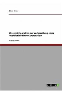 Wissensintegration Zur Vorbereitung Einer Interdisziplinaren Kooperation