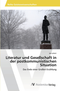 Literatur und Gesellschaft in der postkommunistischen Situation