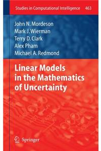 Linear Models in the Mathematics of Uncertainty