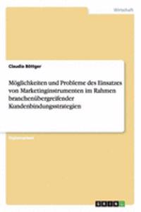 Möglichkeiten und Probleme des Einsatzes von Marketinginstrumenten im Rahmen branchenübergreifender Kundenbindungsstrategien