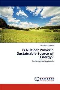 Is Nuclear Power a Sustainable Source of Energy?