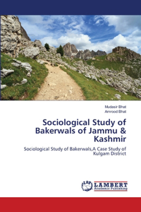 Sociological Study of Bakerwals of Jammu & Kashmir