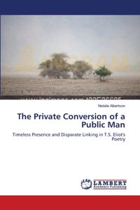 Private Conversion of a Public Man