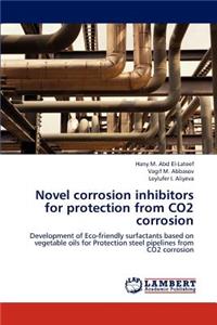 Novel Corrosion Inhibitors for Protection from Co2 Corrosion