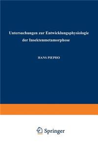Untersuchungen Zur Entwicklungsphysiologie Der Insektenmetamorphose