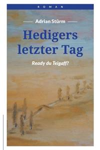 Hedigers letzter Tag