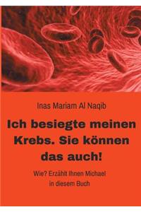 Ich Besiegte Meinen Krebs. Sie Konnen Das Auch!