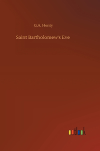 Saint Bartholomew's Eve