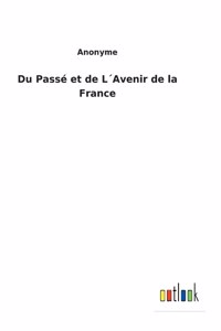 Du Passé et de L´Avenir de la France