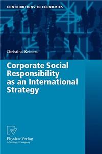 Corporate Social Responsibility as an International Strategy