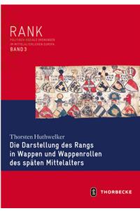 Die Darstellung Des Rangs in Wappen Und Wappenrollen Des Spaten Mittelalters