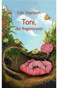 Toni, der Regenwurm