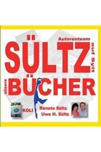 SÜLTZ BÜCHER - Autorenteam Sültz auf Sylt - Buchprojekte 2014 bis 2020
