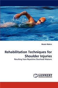 Rehabilitation Techniques for Shoulder Injuries