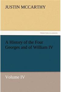 History of the Four Georges and of William IV, Volume IV