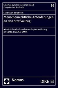 Menschenrechtliche Anforderungen an Den Strafvollzug