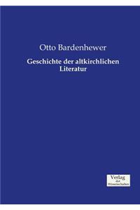 Geschichte der altkirchlichen Literatur