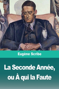 La Seconde Année, ou À qui la Faute