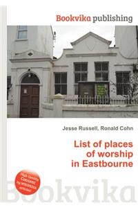 List of Places of Worship in Eastbourne