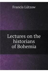 Lectures on the Historians of Bohemia