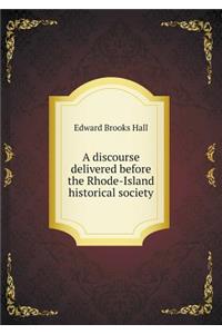 A Discourse Delivered Before the Rhode-Island Historical Society