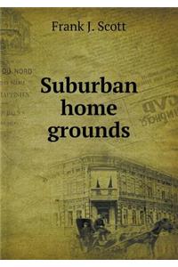 Suburban Home Grounds