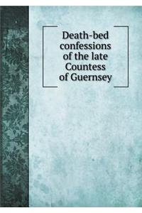 Death-Bed Confessions of the Late Countess of Guernsey