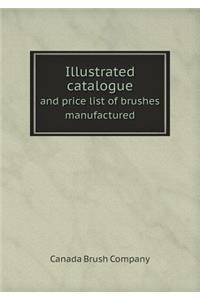 Illustrated catalogue and price list of brushes manufactured