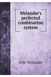 Welander's Perfected Combination System