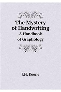 The Mystery of Handwriting a Handbook of Graphology