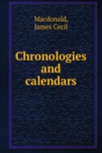 Chronologies and calendars