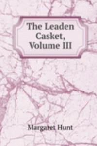 Leaden Casket, Volume III