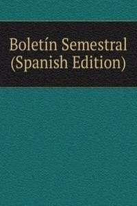 Boletin Semestral (Spanish Edition)