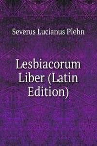 Lesbiacorum Liber (Latin Edition)