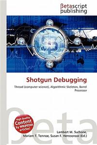 Shotgun Debugging