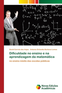 Dificuldade no ensino e na aprendizagem da matemática