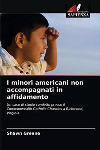 I minori americani non accompagnati in affidamento