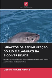 Impactos Da Sedimentação Do Rio Malagarazi Na Biodiversidade