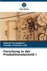 Forschung in der Produktionstechnik I