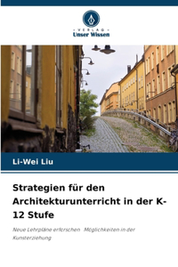 Strategien für den Architekturunterricht in der K-12 Stufe