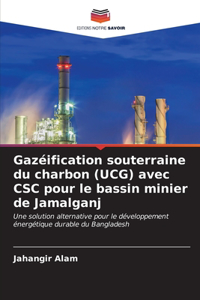 Gazéification souterraine du charbon (UCG) avec CSC pour le bassin minier de Jamalganj