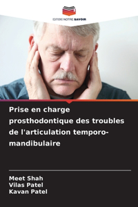 Prise en charge prosthodontique des troubles de l'articulation temporo-mandibulaire