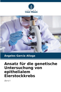 Ansatz für die genetische Untersuchung von epithelialem Eierstockkrebs