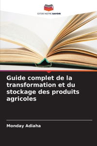 Guide complet de la transformation et du stockage des produits agricoles