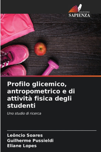 Profilo glicemico, antropometrico e di attività fisica degli studenti