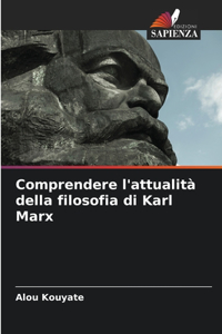 Comprendere l'attualità della filosofia di Karl Marx