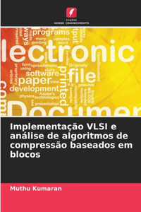 Implementação VLSI e análise de algoritmos de compressão baseados em blocos