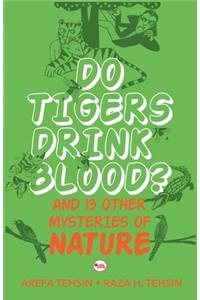 Do Tigers Drink Blood ?